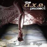 The AXE Project : Angels Without Wings